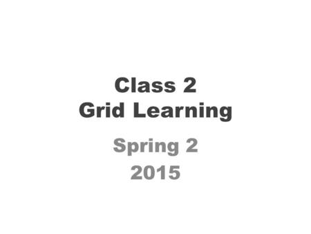 Class 2 Grid Learning Spring 2 2015. Going on Holiday Imagine you are going on holiday. What would you take in your suitcase? Using the template of a.