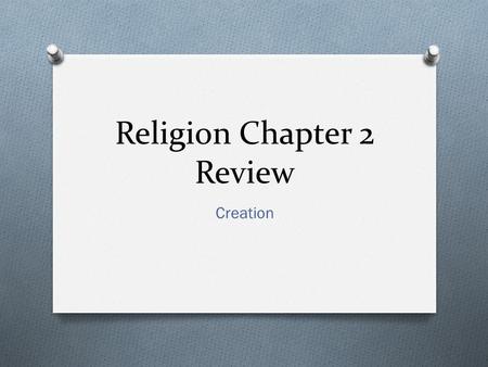 Religion Chapter 2 Review Creation. Key Terms O Covenant O Book of Genesis O Human Dignity O Free Will O Conscience.