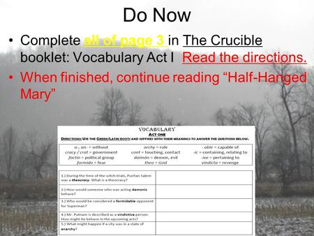 Do Now Complete all of page 3 in The Crucible booklet: Vocabulary Act I Read the directions. When finished, continue reading “Half-Hanged Mary”