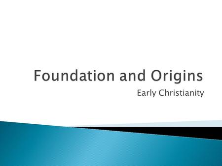 Foundation and Origins