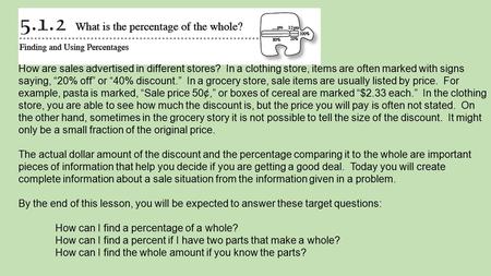 How are sales advertised in different stores? In a clothing store, items are often marked with signs saying, “20% off” or “40% discount.” In a grocery.