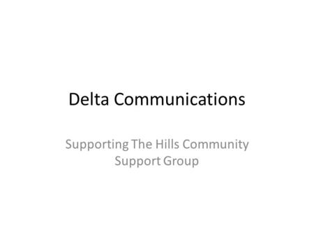 Delta Communications Supporting The Hills Community Support Group.