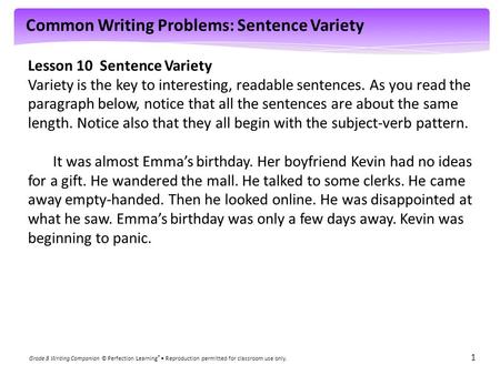 Common Writing Problems: Sentence Variety Grade 8 Writing Companion © Perfection Learning ® Reproduction permitted for classroom use only. 1 Lesson 10.