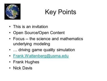 Key Points This is an invitation Open Source/Open Content Focus -- the science and mathematics underlying modeling … driving game quality simulation