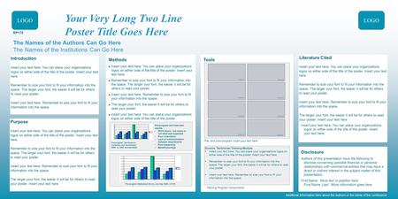 Methods n Insert your text here. You can place your organizations logos on either side of the title of the poster. Insert your text here. n Remember to.