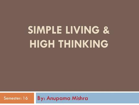 Simple Living & High thinking