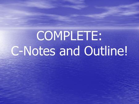 COMPLETE: C-Notes and Outline!. Weather and Climate Storms ** ** Predicting Weather Ocean Currents Winds Air Masses Fronts …Cats and Dogs 100 200 300.