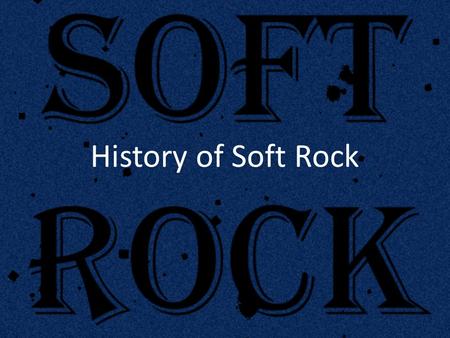 History of Soft Rock. Soft rock started in 1970s. Bands like the Carpenters relied on simple, melodic songs with big productions. Throughout the 70s soft.