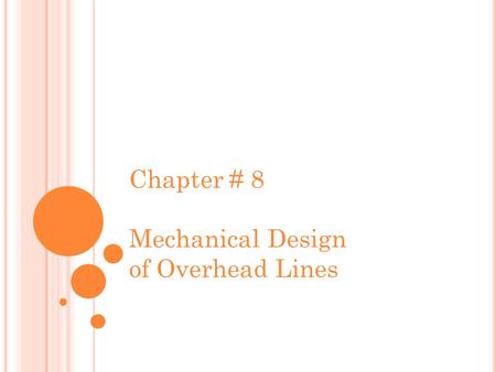 Chapter # 8 Mechanical Design of Overhead Lines.