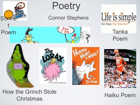 Poetry Connor Stephens How the Grinch Stole Christmas Haiku Poem Tanka Poem Sonne t Poem.