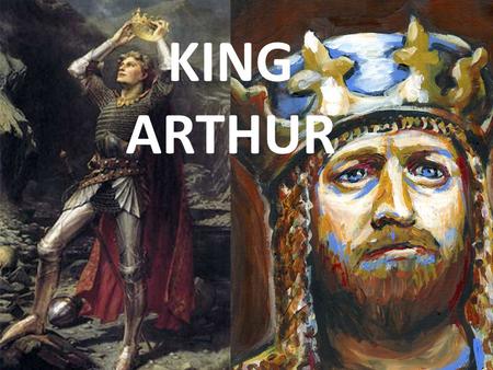 KING ARTHUR. When ? King Arthur lived in the second half of the Ve century, after the roman defeat. Where ? In Britain, which is the actual Great Britain,