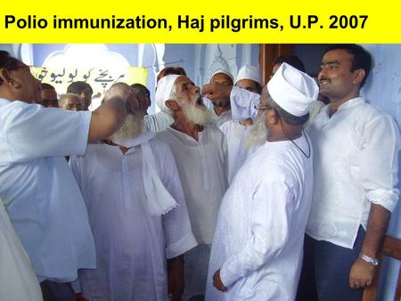 Polio immunization, Haj pilgrims, U.P. 2007. Haj pilgrims exposed to polio advocacy in 44 SMNet districts in U.P., by sub-region 30,263 total Haj pilgrims.