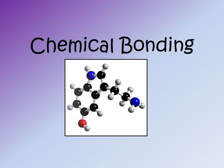 Chemical Bonding.