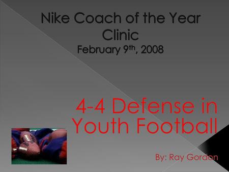  Patience is key – don’t abandon the ship when things get tough -  Be Great Tacklers- tackle every day!  Be physical – we spend a lot of time working.