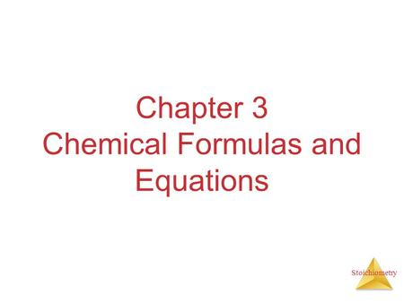 Stoichiometry Chapter 3 Chemical Formulas and Equations.