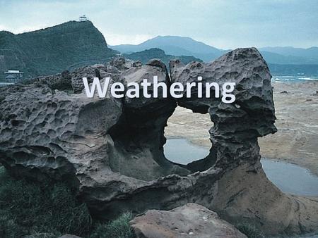 Weathering Review Vocabulary acid: solution that contains hydrogen ions Weathering breaks down materials on or near Earth’s surface.