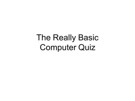 The Really Basic Computer Quiz Question 1 Which drive should you use to save your work?