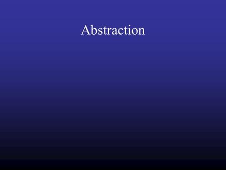 Abstraction. Learning Targets Understand the artistic process of abstraction thought the brief study of artist Georgia O’Keefe. Create abstract images.