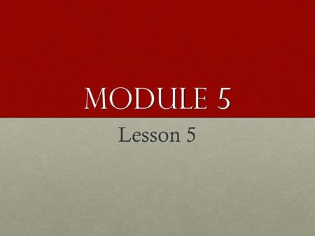 Module 5 Lesson 5. Objective Use the associative property to make a hundred in one addend.