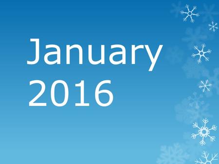 January 2016. Tuesday, January 5 th, 2016  Welcome back!  Review expectations for 2016  Drama Literary Pre-Assessment  Ticket-out-the-door: What is.