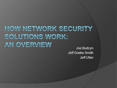 Joe Budzyn Jeff Goeke-Smith Jeff Utter. Risk Analysis  Match the technologies used with the security need  Spend time and resources covering the most.