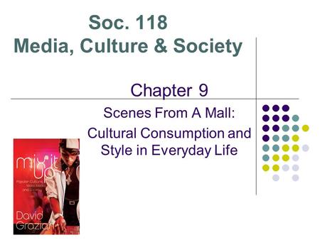 Soc. 118 Media, Culture & Society