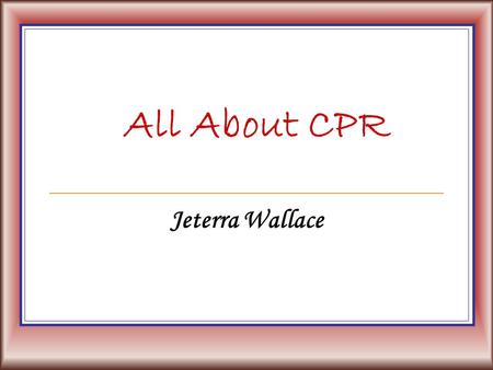 All About CPR Jeterra Wallace.