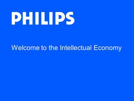 Welcome to the Intellectual Economy. 2Intellectual Property & Standards Return on investments Before 1985 Products R&DManufacturing Marketing & Sales.