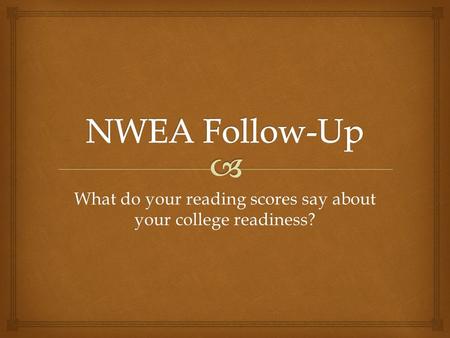 What do your reading scores say about your college readiness?