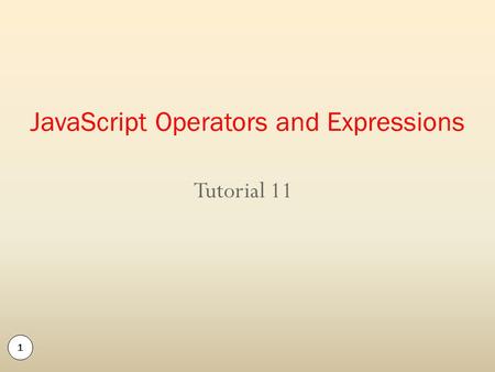 Tutorial 11 1 JavaScript Operators and Expressions.