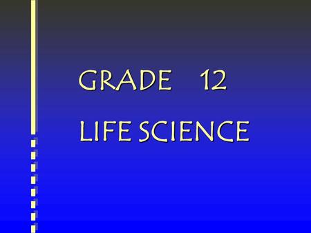 GRADE 12 LIFE SCIENCE SECTION 1 Tissues, cells and molecular studies.