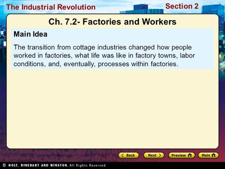 Section 2 The Industrial Revolution Main Idea The transition from cottage industries changed how people worked in factories, what life was like in factory.