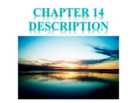 Description. Chapter 14 © 2012 The McGraw-Hill Companies, Inc. All rights reserved. English Skills, 10e English Skills with Readings, 8e Describing a.