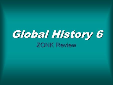 Global History 6 ZONK Review. 300 400 500 200 100 300 400 500 100 200 300 400 500 100 200 300 400 500 100 200 300 400 500 100MonoPoly Nature Religions.