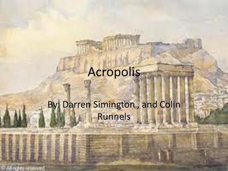 Acropolis By: Darren Simington, and Colin Runnels.