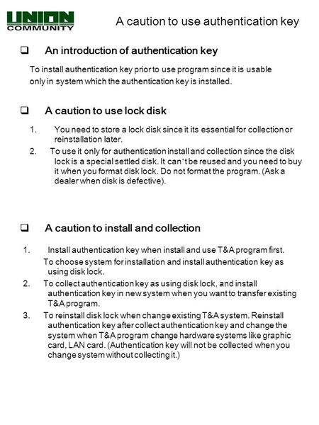 A caution to use authentication key  An introduction of authentication key To install authentication key prior to use program since it is usable only.