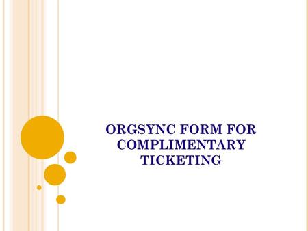 ORGSYNC FORM FOR COMPLIMENTARY TICKETING. BEGINNING THE PROCESS In your Wingate Email account you will receive an email stating “Football Student-Athlete.