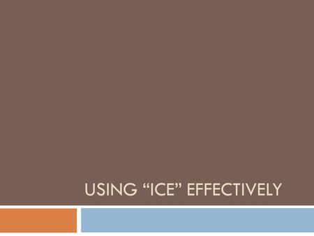 USING “ICE” EFFECTIVELY. Content Objective  Today I will revise my SCR by identifying and improving my use of citations in my writing using exemplar.