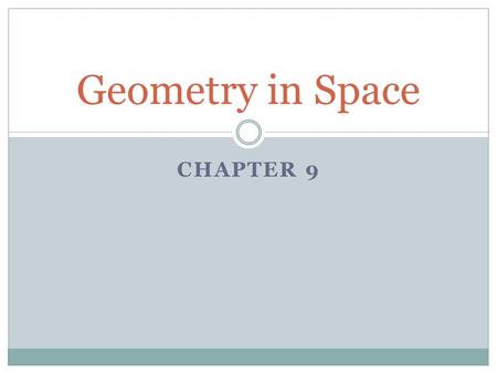 CHAPTER 9 Geometry in Space. 9.1 Prisms & Cylinders.