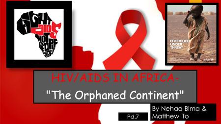 HIV/AIDS IN AFRICA- The Orphaned Continent