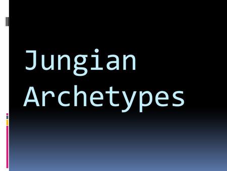 Jungian Archetypes.