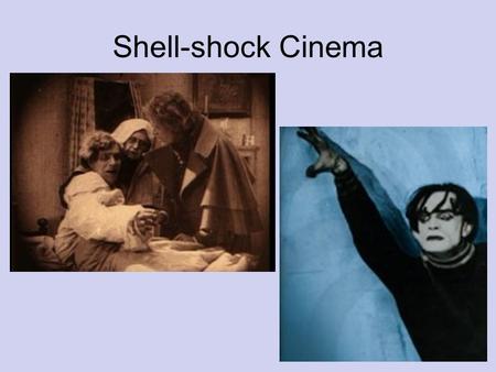 Shell-shock Cinema. Shell Shock Cinema – Anton Kaes (2009) Anton Kaes argues that masterworks such as The Cabinet of Dr. Caligari, Nosferatu, The Nibelungen,