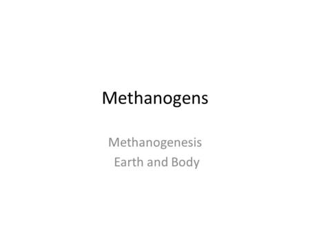 Methanogenesis Earth and Body