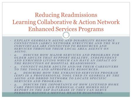 EXPLAIN GEORGIA’S AGING AND DISABILITY RESOURCE CONNECTION (ADRC) NETWORK STRUCTURE AND THE WAY INDIVIDUALS ARE CONNECTED TO RESOURCES AND SERVICES THROUGH.