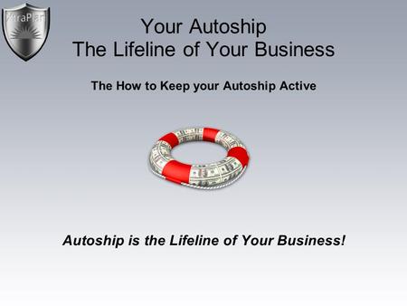 Your Autoship The Lifeline of Your Business The How to Keep your Autoship Active Autoship is the Lifeline of Your Business!