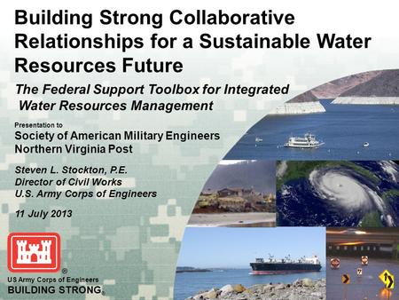 US Army Corps of Engineers BUILDING STRONG ® US Army Corps of Engineers BUILDING STRONG ® Building Strong Collaborative Relationships for a Sustainable.