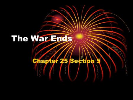 The War Ends Chapter 25 Section 5. Battle of the Bulge Hitler’s last desperate offensive Goal – to cut off Allied supplies coming through Antwerp, Belgium.