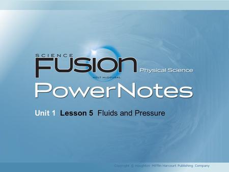 Unit 1 Lesson 5 Fluids and Pressure