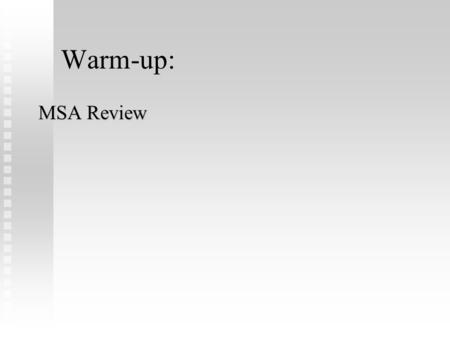 Warm-up: MSA Review. Unit 8: Statistics and Probability Objective: Students will express the probability of an event as a decimal, fraction, percent and.