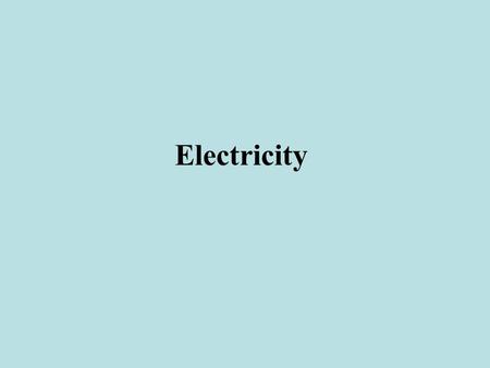 Electricity.